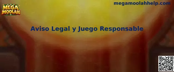 Aviso legal y juego responsable de Mega Moolah