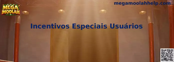 Incentivos Especiais Usuários Mega Moolah