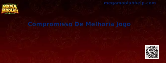 Mega Moolah Compromisso De Melhoria Jogo