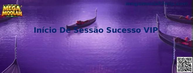 Início De Sessão Sucesso VIP en Mega Moolah