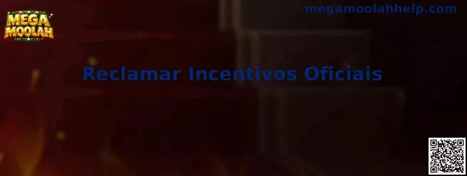 Reclamar Incentivos Oficiais Mega Moolah
