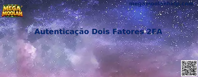 Autenticação Dois Fatores 2FA en Mega Moolah